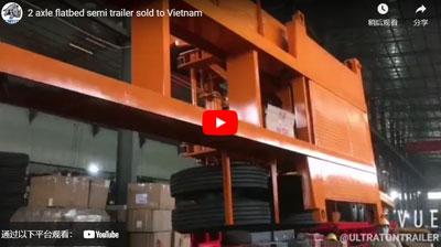 Ultraton 2 Axle Flatbed Semi Trailer Sold to Vietnam